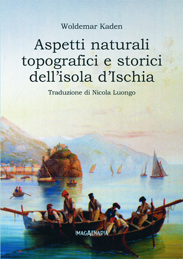 Aspetti naturali topografici e storici dell'isola d'Ischia