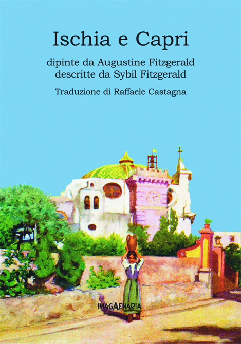 Ischia e Capri dipinte da Augustine Fitzgerald, descritte da Sybil Fitzgerald